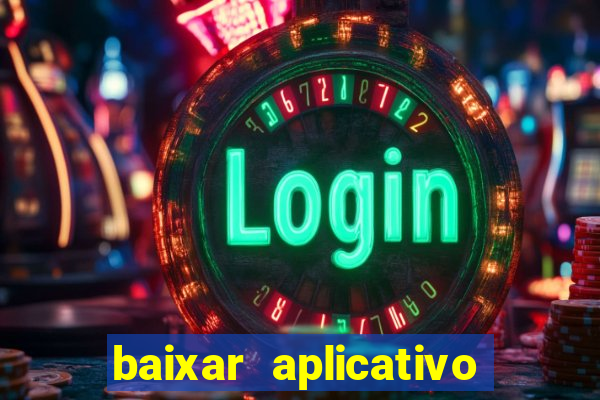 baixar aplicativo de jogos para ganhar dinheiro